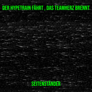 Der Hypetrain Fährt , Das Teamherz Brennt