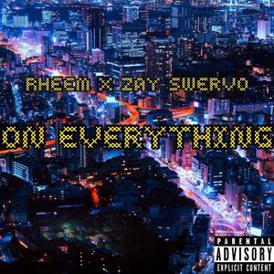 On Everything (feat. Zay Swervo) [Explicit]