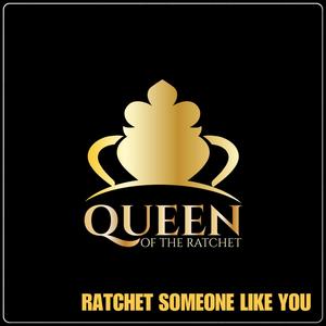 Ratchet Someone Like You (feat. Chelsea Regina)