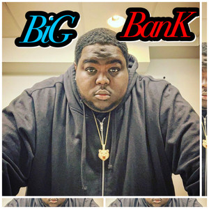 Big Bank (Explicit)