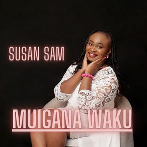 Muigana Waku (feat. John Praise)