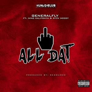 **** All Dat (feat. Nino Califonya & Effn Mccoy)