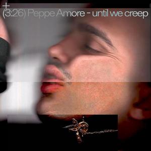 until we creep