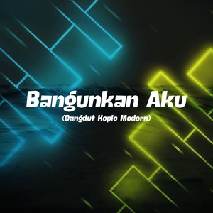 Bangunkan Aku (Dangdut Koplo Modern) (Remix)