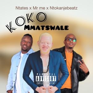 KOKO MMATSWALE (feat. Mr me & Ntokanjebeatz)