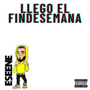 Llego el Findesemana (Explicit)