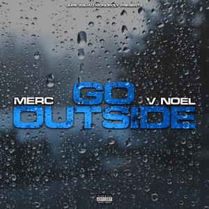 Go Outside (feat. V Noel) (Explicit)