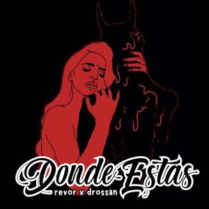 Donde estas (feat. Youngrevor & Drossan)