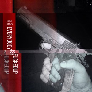 Everybody Is ****ed Up (Explicit)