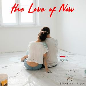 the Love of Now