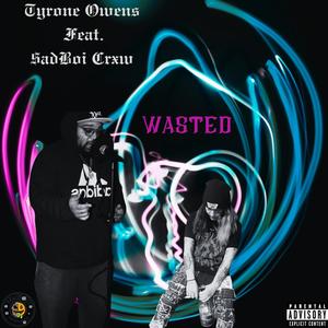 Wasted (feat. $adBoi Crxw) (Explicit)