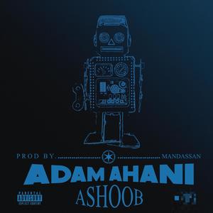 Adam Ahani (Explicit)