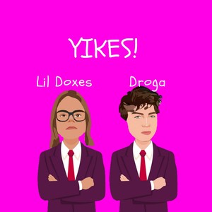 YIKES!(feat. Lil Doxes) (Explicit)