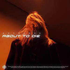 ABOUT TO DIE (Explicit)