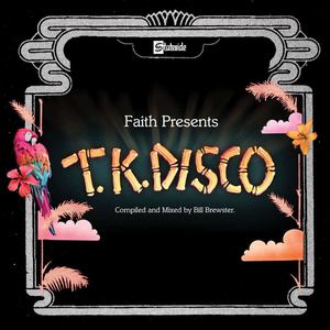 Faith Presents TK Disco