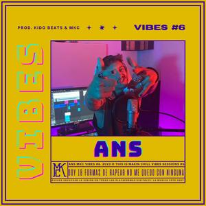 ANS || MAKIN CHILL VIBES #6 (feat. Ans & Kido Beats) (Explicit)