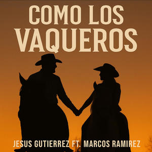Como Los Vaqueros (feat. Marcos Ramirez)