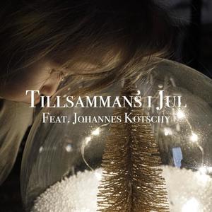 Tillsammans i Jul(feat. Johannes Kotschy)