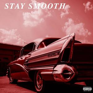 Stay Smooth (feat. PJ) [Explicit]