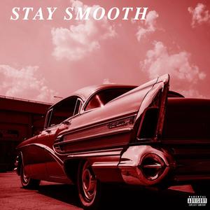 Stay Smooth (feat. PJ) (Explicit)