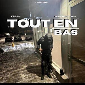 Tout en bas (feat. Fåçøn) (Explicit)