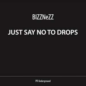 Just Say No To Drops