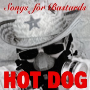 Songs For Bastards (Explicit)