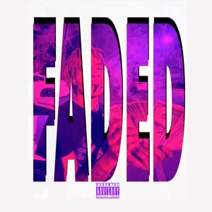 Faded (sunsetzer0 Remix) [Explicit]