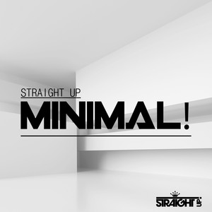 Straight Up Minimal!