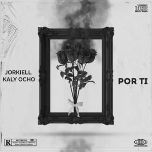 POR TI (feat. Kaly ocho)