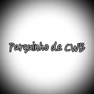 Parquinho de Cwb (Explicit)
