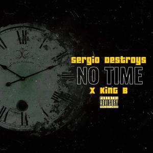 No Time (feat. King B) [Explicit]