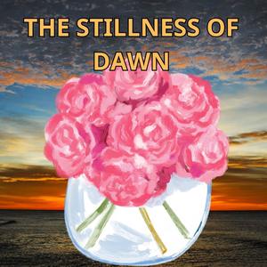 The Stillness of Dawn