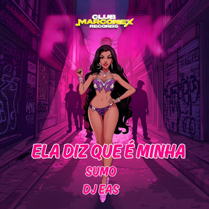 Ela Diz Que É Minha