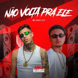Não Volta Pra Ele (Explicit)