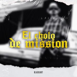 El cholo de mission (Explicit)
