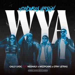 WYA Honduras Version (feat. Wezp, Otny Letras & Nedhaly) (Explicit)