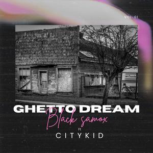 Ghetto dream (feat. Citykid) (Explicit)