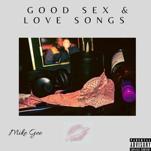 GOOD SEX & LOVE SONGS (Explicit)