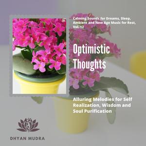 Optimistic Thoughts (Alluring Melodies For Self Realization, Wisdom And Soul Purification) (Calming