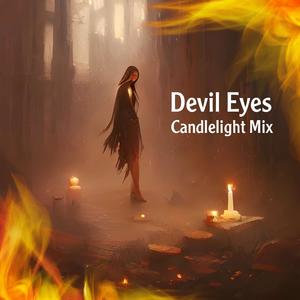 Devil Eyes (Candlelight Mix)