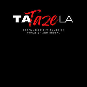 Tatazela (feat. Tumza de vocalist & Brutal)