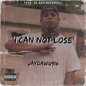 I Can Not Lose (Explicit)