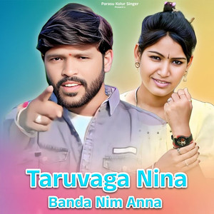 Taruvaga Nina Banda Nim Anna