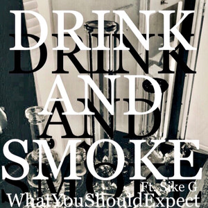 Drink & Smoke (Explicit)