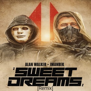 Sweet Dreams (remix: Alan Walker|Imanbek)