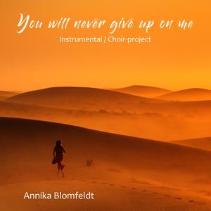 You will never give up on me (Instrumental/Choir-project)