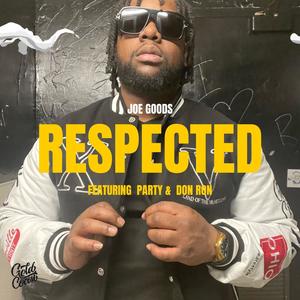 Respected (feat. Party Marty & DonRon105) (Explicit)