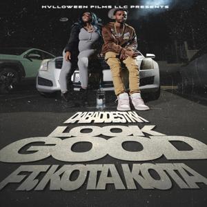 Look Good (feat. Kota Kota) [Explicit]