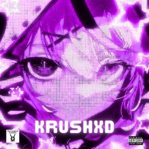 KRUSHXD (feat. NotEchoBro) (Explicit)